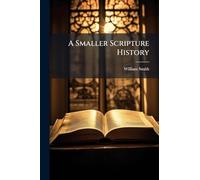 A Smaller Scripture History