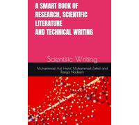 A Smart Book of RESEARCH, SCIENTIFIC LITERATURE AND TECHNICAL WRITING: Scientific Writing (Science books)