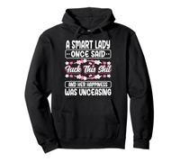 A Smart Lady Once Said Fck This Shit Sarcasm Sarcastic Pullover Hoodie