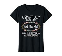 A Smart Lady Once Said FCK This Shit Sarcasm Sarcastic T-Shirt