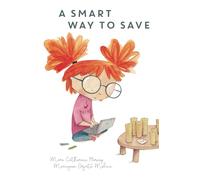 A Smart Way To Save: Financial Confidence for Kids - Book 2