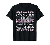 A Smart Women Once Said FCK This Sht Joy Unending Feminist T-Shirt