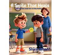 A Smile That Heals: How God Uses Small Acts to Bring Big Healing, A Christian Children’s Story About Helping Others, Large Print, Coloring Pages Plus Activities, 8 x 11 inches, 81 Pages