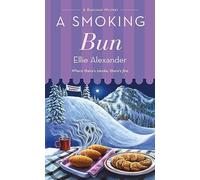 A Smoking Bun: A Bakeshop Mystery: 18: Where there's smoke, there's fire
