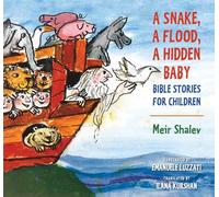 A Snake, a Flood, a Hidden Baby: Bible Stories for Children
