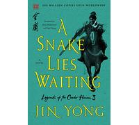 A Snake Lies Waiting: The Definitive Edition: 3 (Legends of the Condor Heroes)