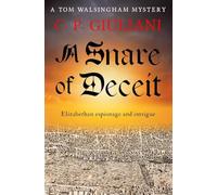 A Snare of Deceit: Elizabethan espionage and intrigue: 5 (Tom Walsingham Mysteries)