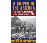 A Sniper in the Arizona: 2nd Battalion, 5th Marines in the Arizona Territory, 1967