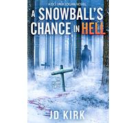 A Snowball's Chance in Hell: A Scottish Murder Mystery (DCI Logan Crime Thrillers)