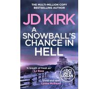 A Snowball's Chance in Hell (DCI Logan Crime Thrillers, 9)