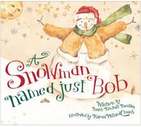 A Snowman Named 'Just Bob'