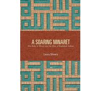 A Soaring Minaret: Abu Bakr al-Wasiti and the Rise of Baghdadi Sufism