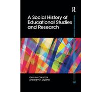 A Social History of Educational Studies and Research (Foundations and Futures of Education)