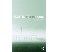 A Social History of English Rugby Union