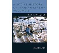 A Social History of Iranian Cinema, Volume 3: The Islamicate Period, 1978-1984 (Social History of Iranian Cinema (Paperback))