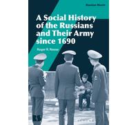 A Social History of the Russians and Their Army since 1690