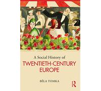 A Social History of Twentieth-Century Europe