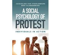 A Social Psychology of Protest : Individuals in Action