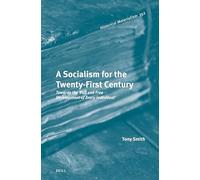 A Socialism for the Twenty-First Century: Towards the 'Full and Free Development of Every Individual': 352 (Historical Materialism Book)
