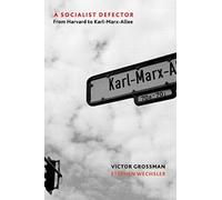 A Socialist Defector : From Harvard to Karl-Marx-Allee