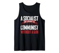 A Socialist is Just A Communist Without A Gun Anti Socialism Tank Top
