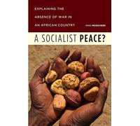 A Socialist Peace?: Explaining the Absence of War in an African Country