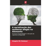 A socialização das mulheres afegãs na Alemanha: Processos de aprendizagem e educação das migrantes do Afeganistão