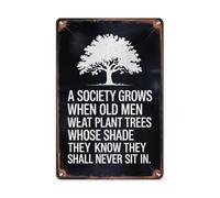 A society grows great when old men plant trees whose shade they know they shall never sit in