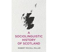 A Sociolinguistic History of Scotland