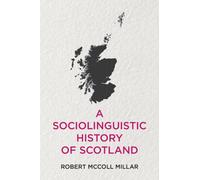 A Sociolinguistic History of Scotland