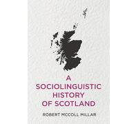 A Sociolinguistic History of Scotland