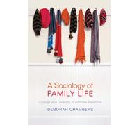 A Sociology of Family Life: Change and Diversity in Intimate Relations
