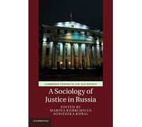 A Sociology of Justice in Russia (Cambridge Studies in Law and Society)