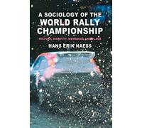 A Sociology of the World Rally Championship: History, Identity, Memories and Place