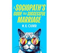 A Sociopaths Guide to a Successful Marriage by M.K. Oliver (English) Paperback B