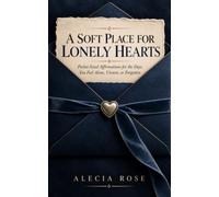 A Soft Place for Lonely Hearts: Pocket-Sized Affirmations for the Days You Feel Alone, Unseen, or Forgotten