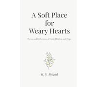 A Soft Place for Weary Hearts: Poems and Reflections of Faith, Healing, and Hope