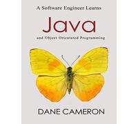 A Software Engineer Learns Java and Object Orientated Programming