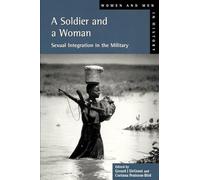 A Soldier and a Woman: Sexual Integration in the Military (Women And Men In History)