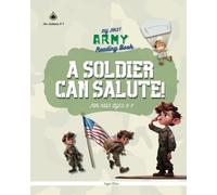 A SOLDIER CAN SALUTE - MY FIRST ARMY READING BOOK (Children's Book, First Reading Book, Learning Book) (My Army Adventures)