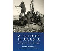 A Soldier in Arabia: A British Military Memoir from Jordan to Saudi Arabia