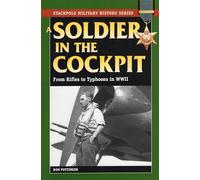 A Soldier in the Cockpit: From Rifles to Typhoons in World War II (Stackpole Military History Series)