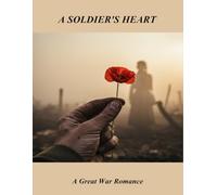 A Soldier'S Heart: A Great War Romance
