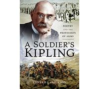 A Soldier's Kipling: Poetry and the Profession of Arms