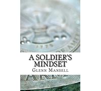 A Soldier's Mindset: How to excel at something you'd love to be or do