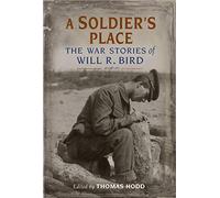 A Soldier's Place: The War Stories of Will R. Bird