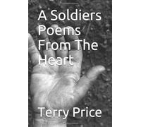 A Soldiers Poems From The Heart