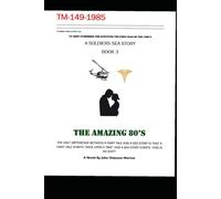 A Soldier's Sea Story, Book 3, The Amazing 80's