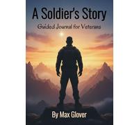 A Soldier's Story: Guided Journal for Veterans