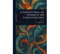 A Soldier's Trial: An Episode of the Canteen Crusade